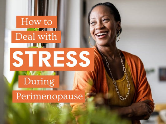 How to deal with stress during perimenopause