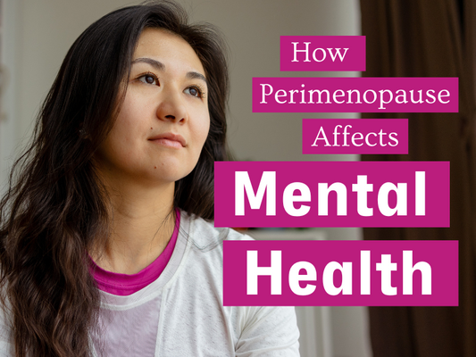 How Perimenopause Affects Mental Health